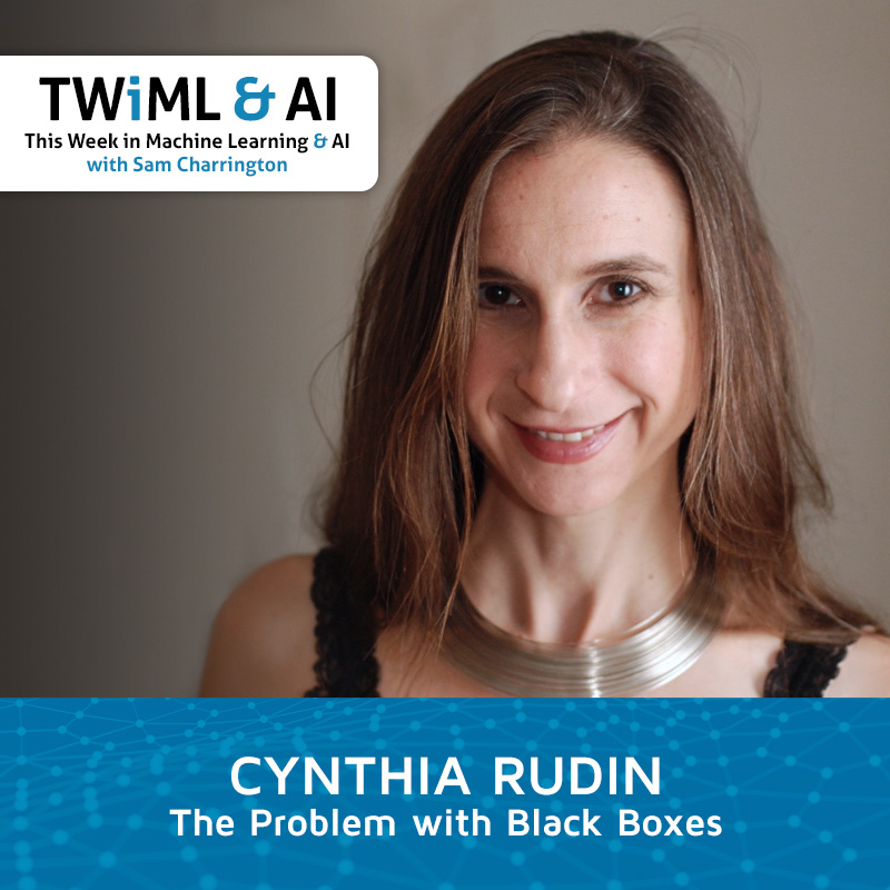 The Problem with Black Boxes with Cynthia Rudin Talk 290